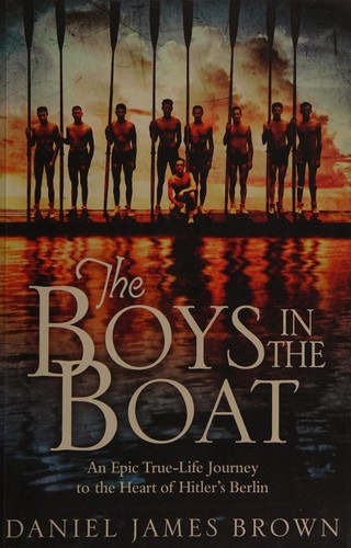 Daniel James Brown: The boys in the boat (2013, Macmillan)