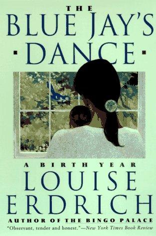Louise Erdrich: The Blue Jay's Dance (Paperback, 1996, Harper Perennial)