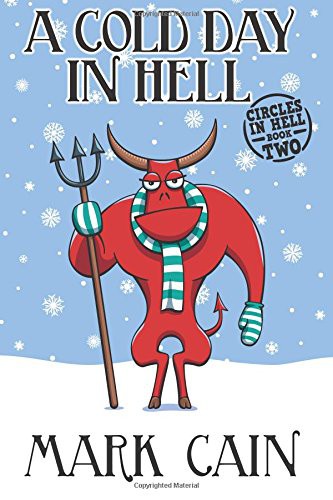 Mark Cain: A Cold Day In Hell (Paperback, 2015, CreateSpace Independent Publishing Platform)