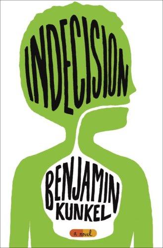 Benjamin Kunkel: Indecision (2005, Random House)
