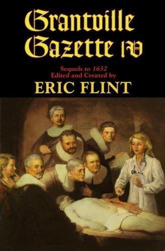 Eric Flint: Grantville Gazette IV (2008)