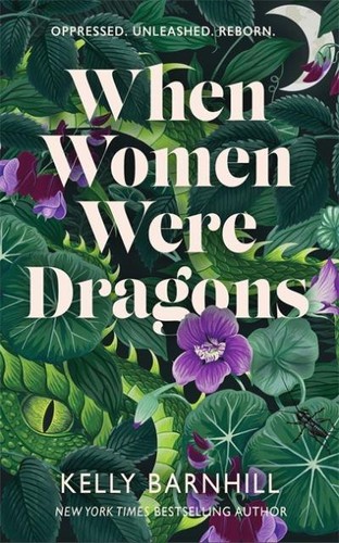 Kelly Regan Barnhill: When Women Were Dragons (2022, Diversified Publishing)