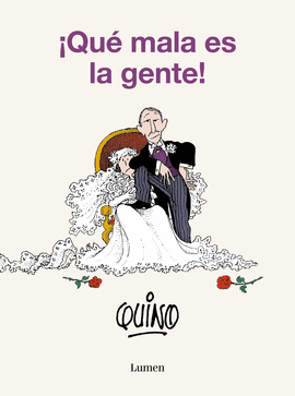Quino: !Qué mala es la gente! (GraphicNovel, Castellano language, Lumen)