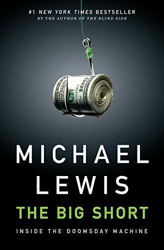 Michael Lewis: The Big Short: Inside the Doomsday Machine (2010, W.W. Norton, W. W. Norton & Company)