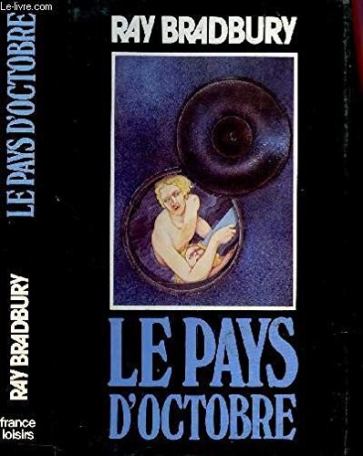 Ray Bradbury: Le Pays d'Octobre (Hardcover, 1977, France Loisirs)
