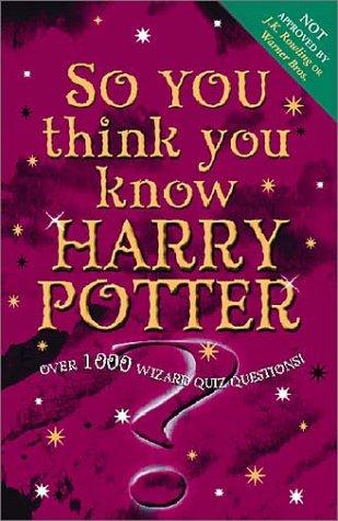 Clive Gifford: So You Think You Know Harry Potter? (Paperback, 2003, Hodder Children's Books)