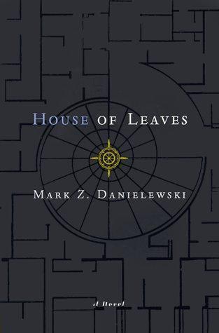 Mark Z. Danielewski: House of Leaves (2000, Pantheon Books)