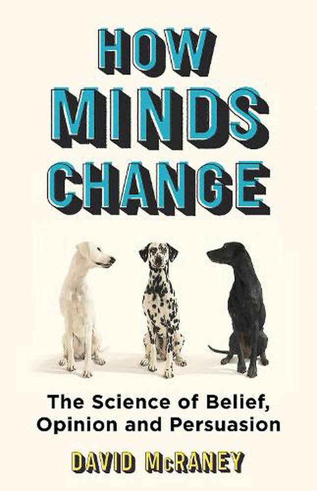 David McRaney: How Minds Change (Paperback, 2023, Oneworld Publications)