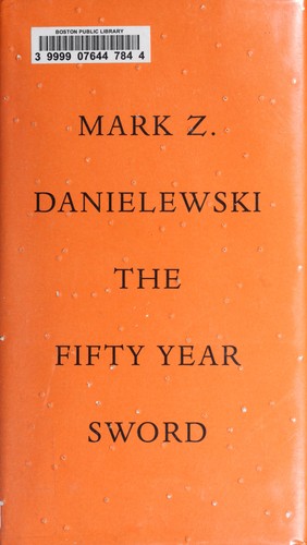 Mark Z. Danielewski: The fifty year sword (2012, Pantheon Books)