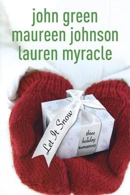 John Green, Lauren Myracle, Maureen Johnson: Let it snow (2008)