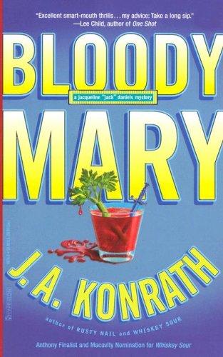 J. A. Konrath: BLOODY MARY (Jack Daniels Mysteries) (Paperback, 2006, Hyperion)