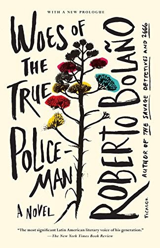 Roberto Bolaño, Natasha Wimmer: Woes of the True Policeman (Paperback, 2013, Picador)