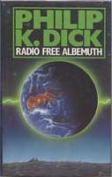 Philip K. Dick: Radio Free Albemuth (1987, Severn House)