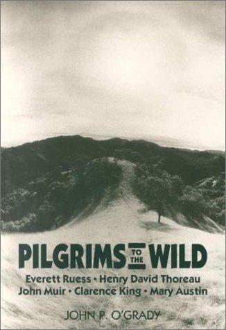 John P. O'Grady: Pilgrims to the wild (Paperback, 1993, University of Utah Press)