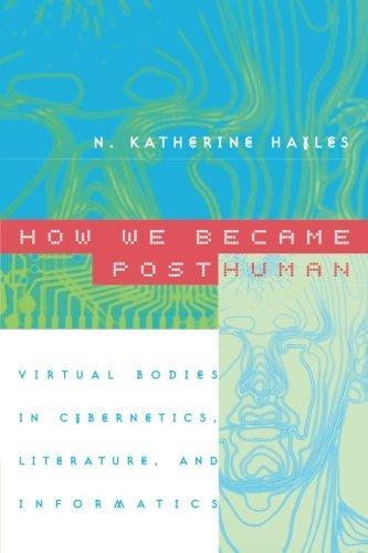 N. Katherine Hayles: How We Became Posthuman (1999)