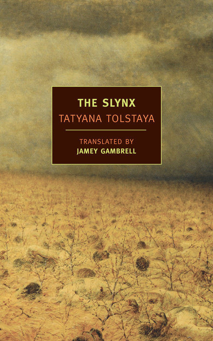 Tatʹi͡ana Tolstai͡a: The slynx (2007, New York Review Books)