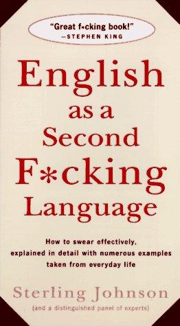 Sterling Johnson: English as a second f*cking language (1996, St. Martin's Griffin)