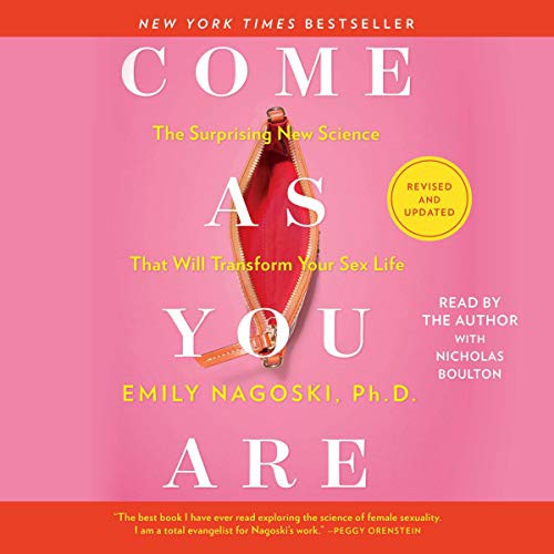 Emily Nagoski: Come As You Are : Revised and Updated (AudiobookFormat, 2021, Simon & Schuster Audio and Blackstone Publishing)