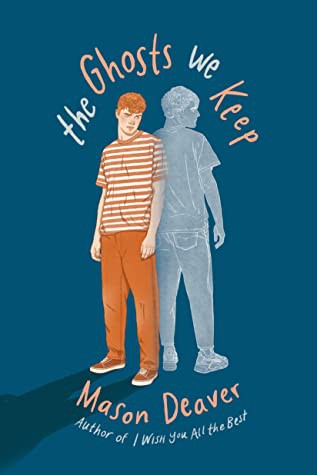 Mason Deaver: Ghosts We Keep (2022, Scholastic, Incorporated)