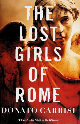 Donato Carrisi: The lost girls of Rome (2013, Mulholland Books, Little, Brown and Company)