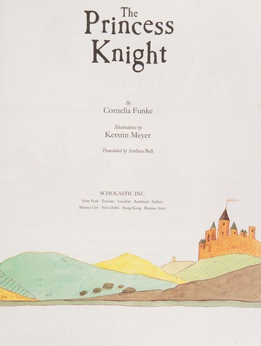 Cornelia Funke: The princess knight (2004, Scholastic)