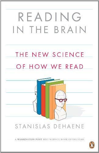 Stanislas Dehaene: Reading in the Brain: The Science and Evolution of a Human Invention (2009)