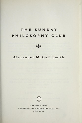 Alexander McCall Smith: The Sunday philosophy club (2005, Anchor Books)