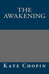 Kate Chopin: The Awakening by Kate Chopin (Paperback, 2013, CreateSpace Independent Publishing Platform, Createspace Independent Publishing Platform)
