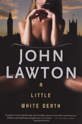 John Lawton: A Little White Death (Paperback, 2007, Grove Press)