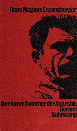 Hans Magnus Enzensberger: Der kurze Sommer der Anarchie (German language, 1972, Suhrkamp)
