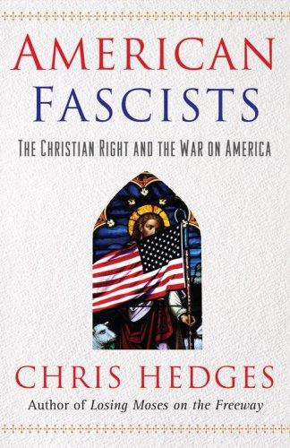 Chris Hedges: American Fascists (Hardcover, 2007, Free Press)
