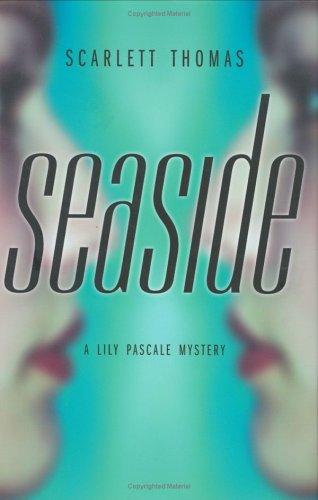 Scarlett Thomas: Seaside (Hardcover, Justin, Charles & Co.)