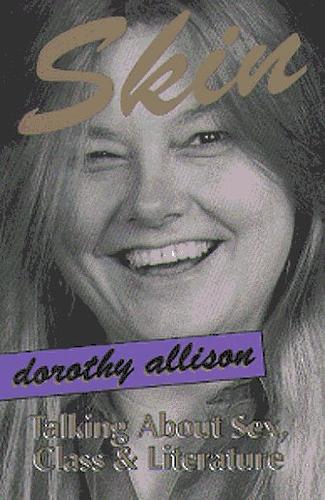 Dorothy Allison: Skin (Paperback, 2005, Firebrand Books)
