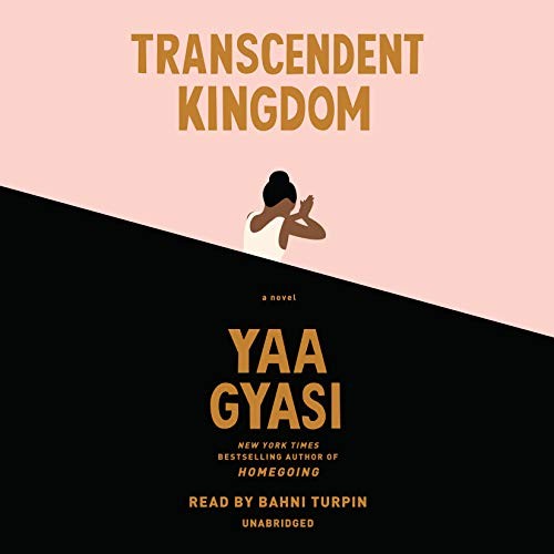 Yaa Gyasi, Bahni Turpin: Transcendent Kingdom (2020, Random House Audio Publishing Group, Random House Audio)