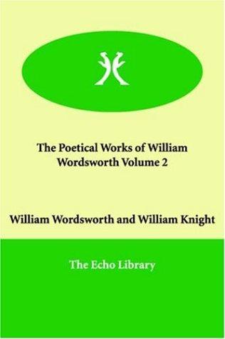 William Wordsworth: The Poetical Works of William Wordsworth (Paperback, 2006, Paperbackshop.Co.UK Ltd - Echo Library)
