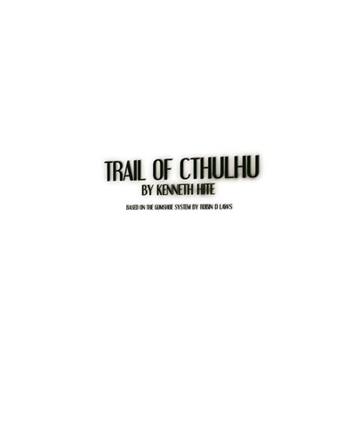 Kenneth Hite: Trail of Cthulhu (2008, Pelgrane Press)