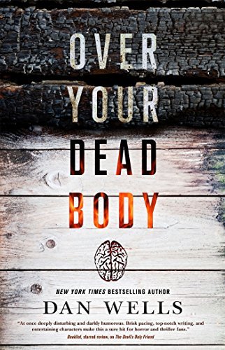 Dan Wells: Over Your Dead Body (2016)