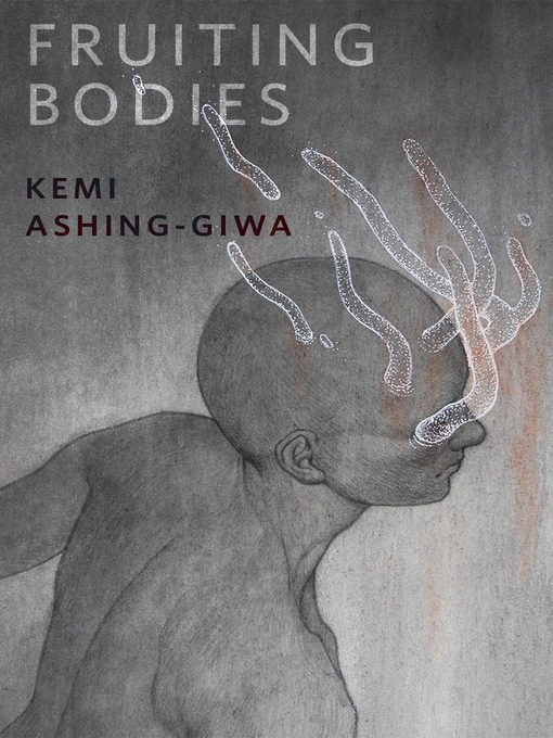 Kemi Ashing-Giwa: Fruiting Bodies (EBook, 2022, Tom Doherty Associates)