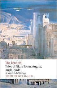 Anne Brontë, Emily Brontë, Charlotte Brontë, Branwell Patrick Brontë: Tales of Glass Town, Angria, and Gondal (2010)
