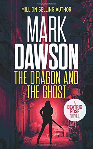 Mark Dawson: The Dragon and the Ghost (Paperback, 2019, Independently published)
