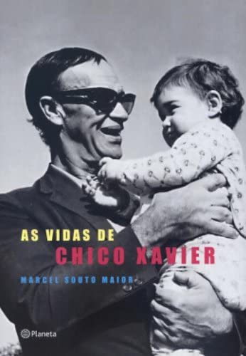 Marcel Souto Maior: As Vidas de Chico Xavier (Hardcover, Português language, 2003, ‎Planeta)