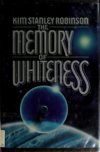 Kim Stanley Robinson: The memory of whiteness (1985, T. Doherty Associates)