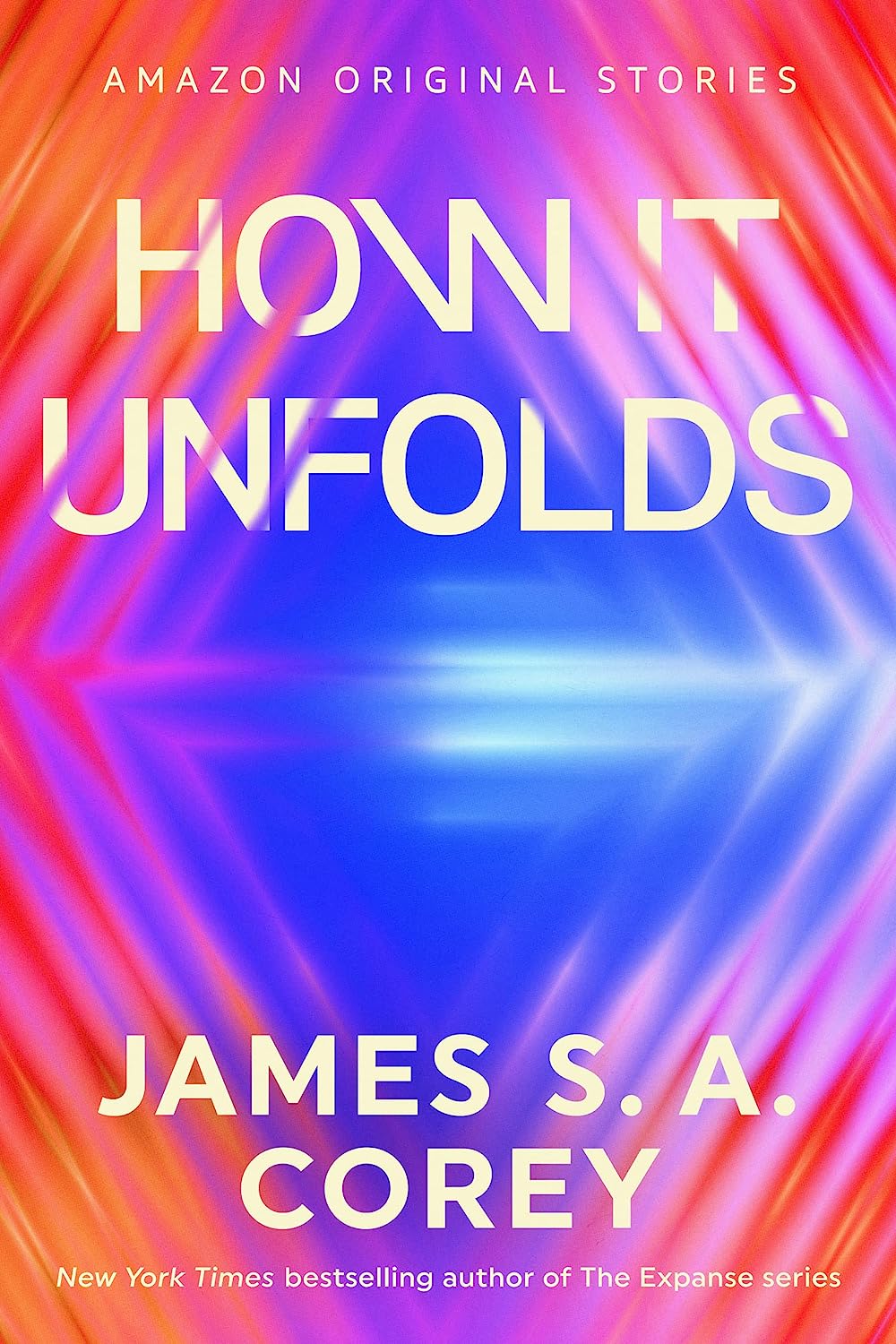 James S. A. Corey: How It Unfolds (EBook, 2023, ‎ Amazon Original Stories)