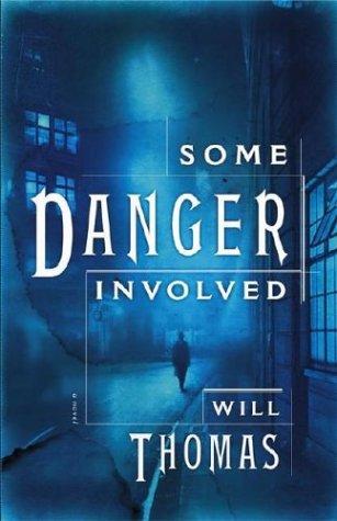 Thomas, Will: Some danger involved (2004, Simon & Schuster)