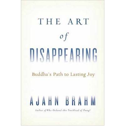 Ajahn Brahm: The Art of Disappearing (2011, Wisdom Publications)