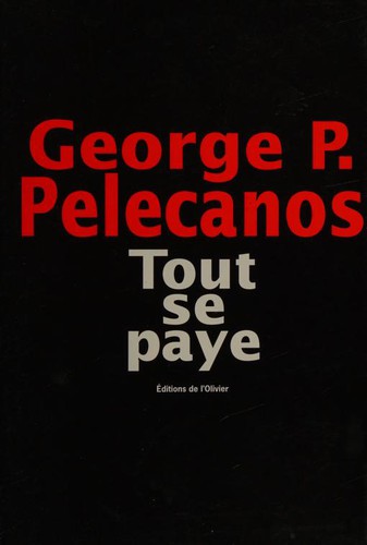 George P. Pelecanos, François Lasquin, Lise Dufaux: Tout se paye (Paperback, French language, 2003, Editions de l'Olivier)