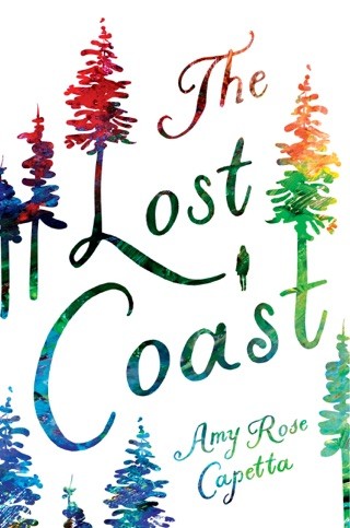 Amy Rose Capetta: The lost coast (Hardcover, 2019, Candlewick Press)