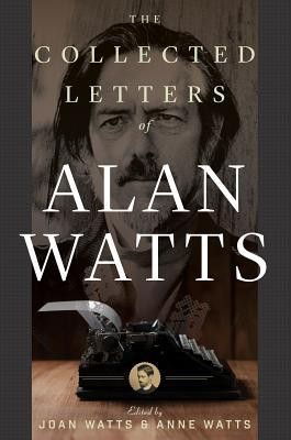 Alan Watts: The collected letters of Alan Watts (2017, New World Library)