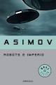 Isaac Asimov: Robots e imperio (2007, Debolsillo)