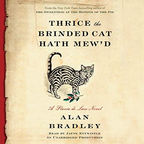 Alan Bradley: Thrice the Brinded Cat Hath Mew'd (AudiobookFormat, 2016, Random House Audio)